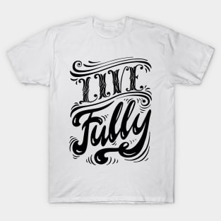 Live Fully T-Shirt